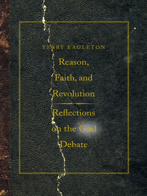 Title details for Reason, Faith, and Revolution by Terry Eagleton - Available